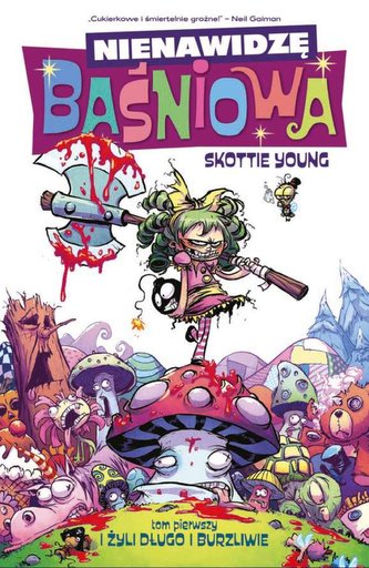 I żyli długo i burzliwie. Nienawidzę baśniowa. Tom 1