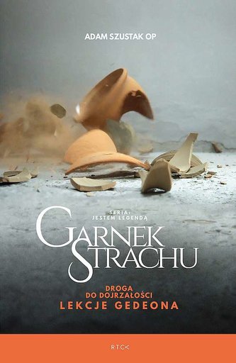 Garnek Strachu. Droga do dojrzałości. Lekcje Gedeona