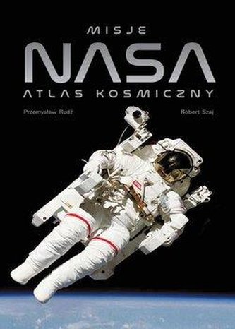 Misje NASA. Atlas kosmiczny Misje NASA. Atlas kosmiczny