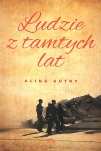 Ludzie z tamtych lat Ludzie z tamtych lat