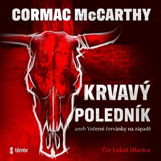 Krvavý poledník aneb Večerní červánky na západě - audioknihovna Krvavý poledník aneb Večerní červánky na západě - audioknihovna