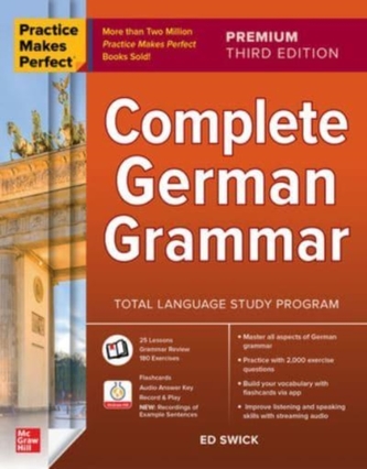 Practice Makes Perfect: Complete German Grammar, Premium Third Edition Practice Makes Perfect: Complete German Grammar, Premium Third Edition