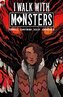 I Walk with Monsters: The Complete Series