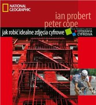 Jak robić idealne zdjęcia cyfrowe. Poradnik dla początkujących