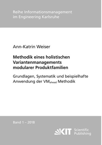 Methodik eines holistischen Variantenmanagements modularer Produktfamilien - Grundlagen, Systematik und beispielhafte Anwendung