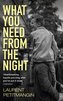 What You Need From The Night