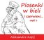 Piosenki w bieli i czerwieni... cz.1 CD