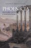 Phoenicia: History of a Civilization