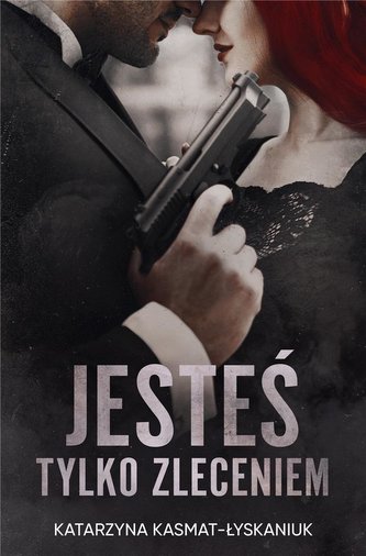 Jesteś tylko zleceniem Jesteś tylko zleceniem