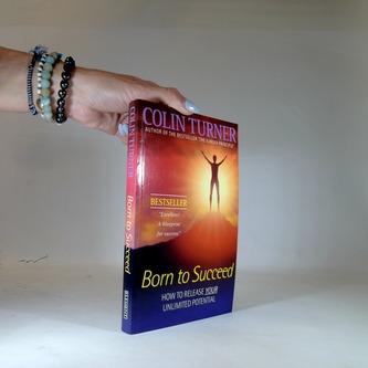 Born to succeed; How to release your unlimited potential