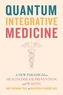Quantum Integrative Medicine