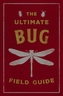 The Ultimate Bug Field Guide