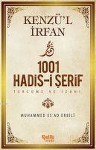 Kenzül Irfan - 1001 Hadis-i Serif Tercüme ve Izahi