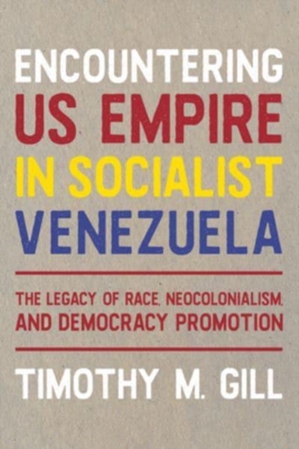 Encountering U.S. Empire in Socialist Venezuela