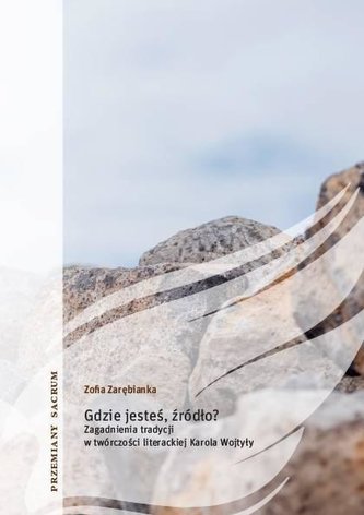 Gdzie jesteś, źródło? Gdzie jesteś, źródło?