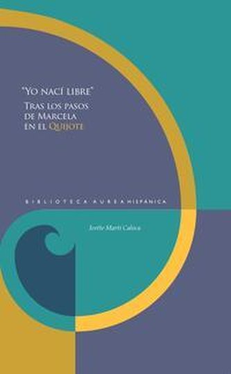 Yo nací libre': tras los pasos de Marcela en el «Quijote»
