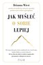 Jak myśleć o sobie lepiej wyd. kieszonkowe