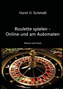 Roulette spielen - Online und am Automaten