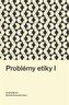 Problémy etiky I
