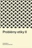 Problémy etiky II