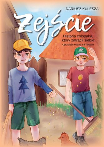 Zejście Historia chłopaka, który zatracił siebie Opowieść oparta na faktach Zejście Historia chłopaka, który zatracił siebie Opowieść oparta na faktach