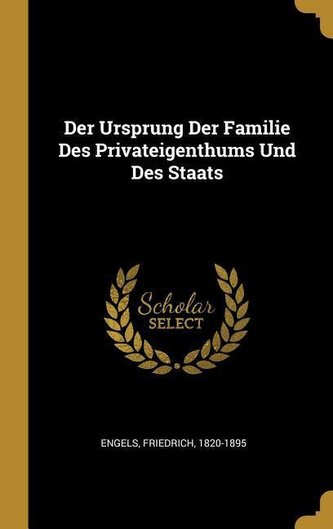 Der Ursprung Der Familie Des Privateigenthums Und Des Staats