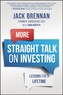 More Straight Talk on Investing: Lessons for a Lif etime
