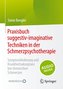 Praxisbuch suggestiv-imaginative Techniken in der Schmerzpsychotherapie