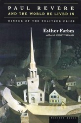 Paul Revere and the World He Lived in: A Pulitzer Prize Winner