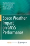 Space Weather Impact on GNSS Performance