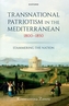 Transnational Patriotism in the Mediterranean, 1800-1850