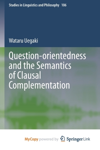 Question-orientedness and the Semantics of Clausal Complementation