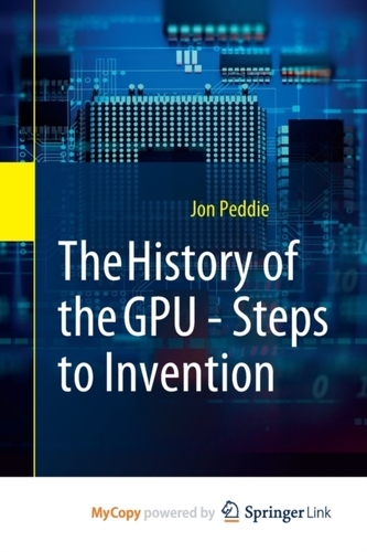 The History of the GPU - Steps to Invention
