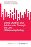 Gifted Children and Adolescents Through the Lens of Neuropsychology