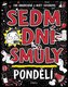 Sedm dní smůly: Pondělí