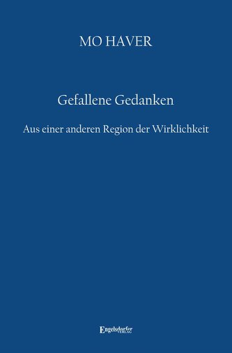 Gefallene Gedanken. Aus einer anderen Region der Wirklichkeit