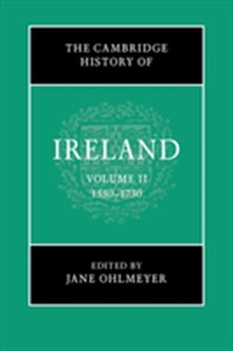 The Cambridge History of Ireland: Volume 2, 1550-1730