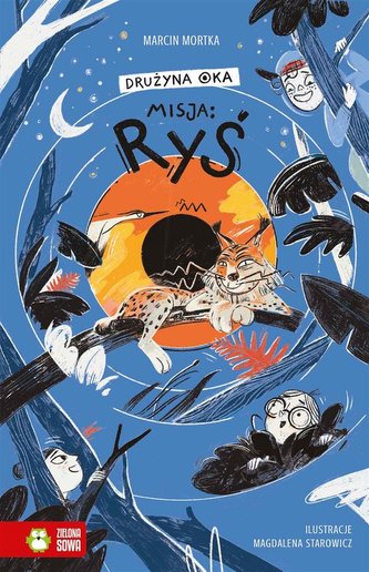 Drużyna Oka. Misja: ryś Drużyna Oka. Misja: ryś