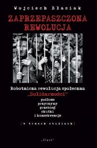 Zaprzepaszczona rewolucja Zaprzepaszczona rewolucja