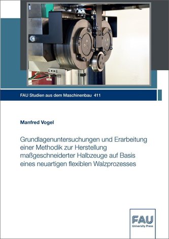 Grundlagenuntersuchungen und Erarbeitung einer Methodik zur Herstellung maßgeschneiderter Halbzeuge auf Basis eines neuartigen f