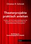 Theaterprojekte anleiten