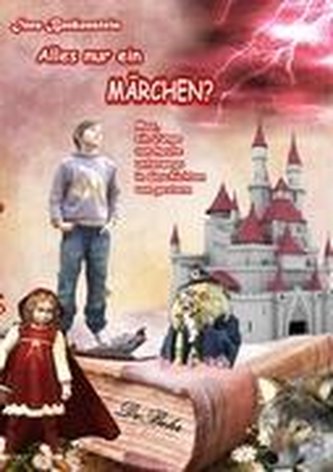 Alles nur ein Märchen? Max, ein Junge von heute unterwegs in Geschichten von gestern