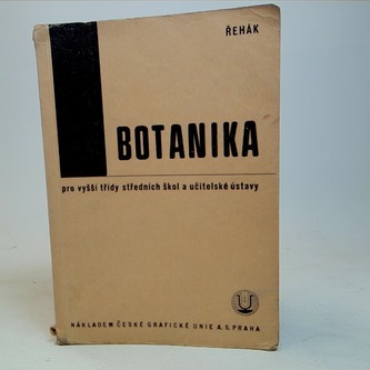 Botanika pro vyšší třídy středních škol a učitelské ústavy