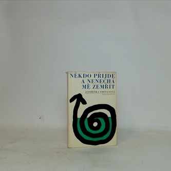 Někdo přijde a nenechá mě zemřít