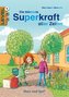 Die blödeste Superkraft aller Zeiten / Level 1. Schulausgabe