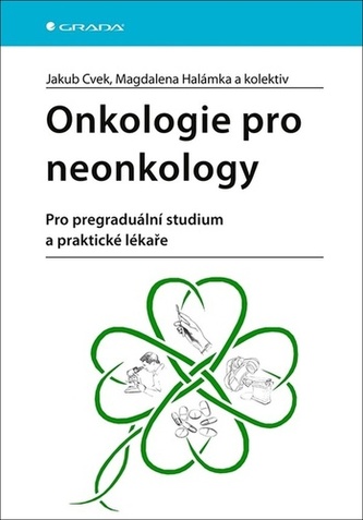Onkologie pro neonkology - Pro pregraduální studium a praktické lékaře
