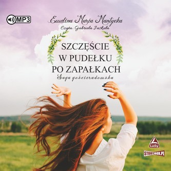 CD MP3 Szczęście w pudełku po zapałkach. Saga gościeradowska. Tom 1 CD MP3 Szczęście w pudełku po zapałkach. Saga gościeradowska. Tom 1