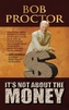 It's Not About the Money