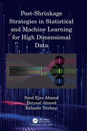 Post-Shrinkage Strategies in Statistical and Machine Learning for High Dimensional Data