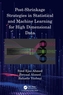 Post-Shrinkage Strategies in Statistical and Machine Learning for High Dimensional Data